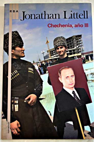 Chechenia año III / Jonathan Littell