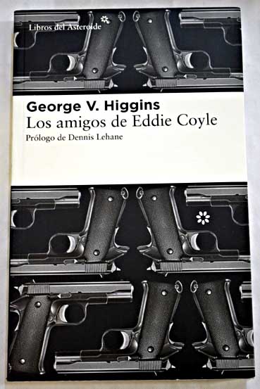 Los amigos de Eddie Coyle / George V Higgins