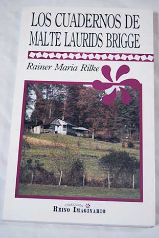 Los cuadernos de Malte Laurids Brigge / Rainer Maria Rilke
