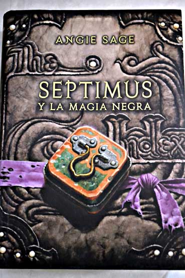 Septimus y la magia negra / Angie Sage
