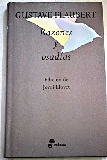 Razones y osadas / Flaubert Gustave Llovet Jordi tr Llovet Jordi sel