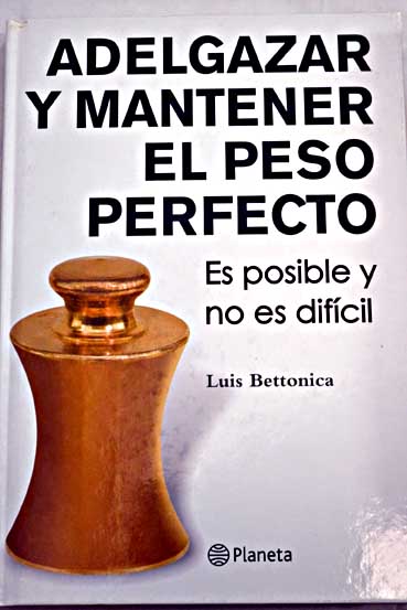 El mantener perfecto peso y adelgazar
