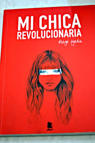 Mi chica revolucionaria / Diego Ojeda