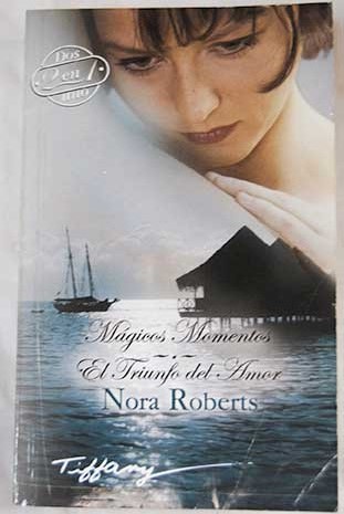 Mgicos momentos El triunfo del amor / Nora Roberts