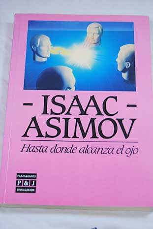 Hasta donde alcanza el ojo / Isaac Asimov