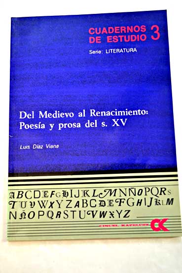 Del Medievo al Renacimiento poesa y prosa del s XV / Luis Daz Viana